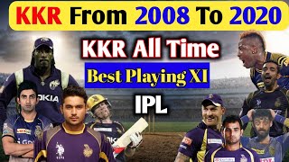 Kolkata Knight Riders All Time Best Playing 11 |KKR Most Powerful Playing 11 Ever | Kkr All Time XI