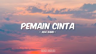 Download lagu Ada Band - Pemain Cinta (Lirik) mp3