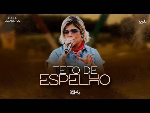 Paula Mattos - Teto de Espelho [Terra - DVD Elementos]