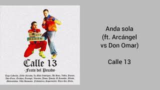 &quot;Anda sola (Arcángel vs Don Omar)&quot; Calle 13