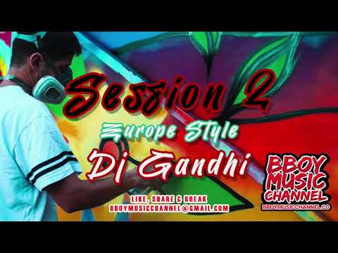 Gandhi - Session II (Europe Style) | Bboy Music Mixtape 2021 💯