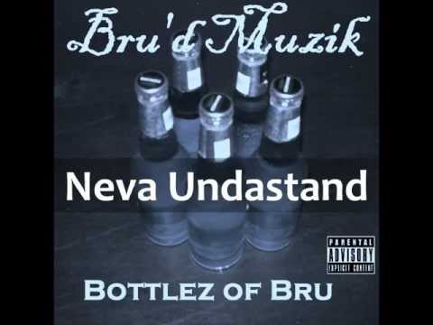 Bru'd Muzik - Neva Undastand [2007]