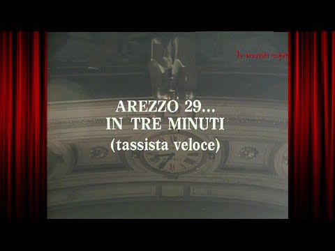 Arezzo 29...In tre minuti (tassista veloce)