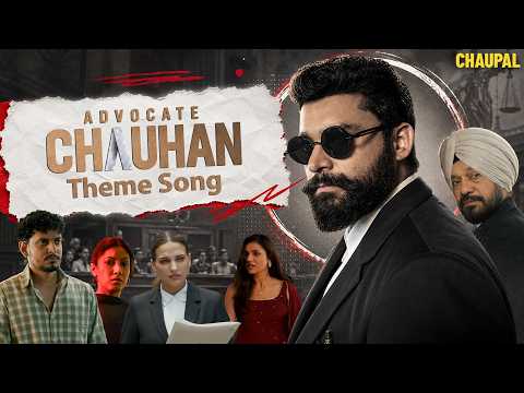 Advocate Chauhan | Official Theme Song | Nav Bajwa, Gurpreet Ghuggi, Himanshi Khurana — Advocate Chauhan