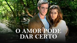 O Amor Pode Dar Certo | Drama Romântico | CINEMA EM CASA