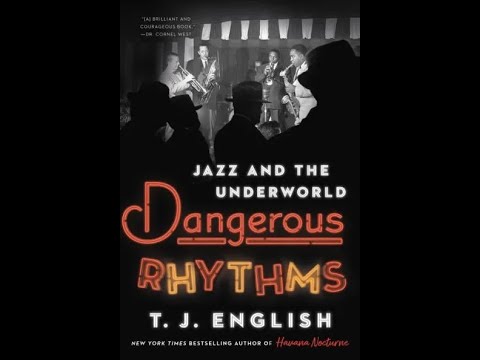 Tom Deignan interviews T.J. English about his new book Dangerous Rhythms: Jazz and the Underworld