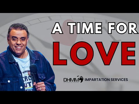 A TIME FOR LOVE | IMPARTATION SERVICES | DAG HEWARD-MILLS