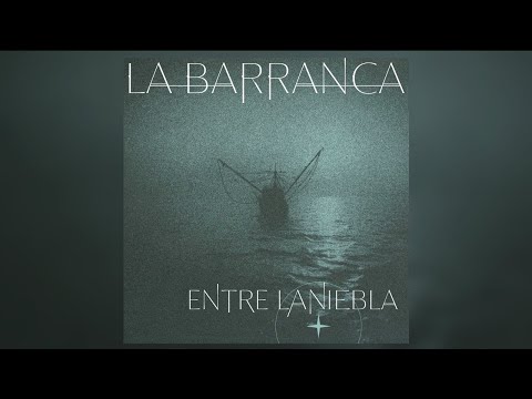 La Barranca - Entre la Niebla (Full Album) [Official Audio]