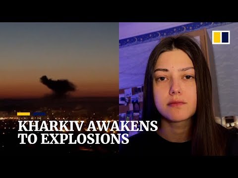 Ukrainian city of Kharkiv wakes up to the sound of explosions