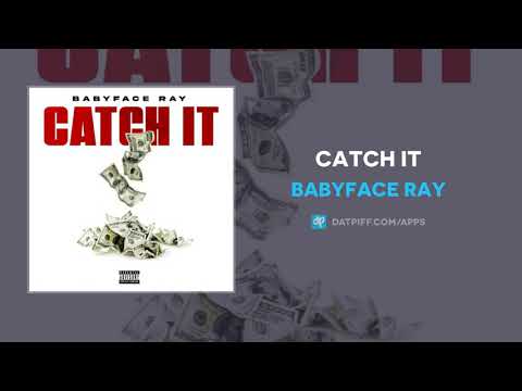 Babyface Ray - Catch It (AUDIO)