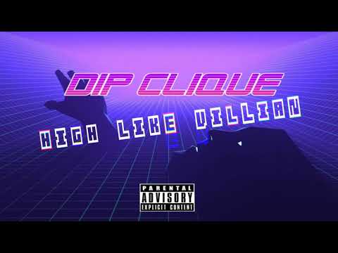 DIP Clique - HIGH LIKE VILLIAN