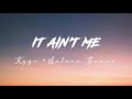 Kygo & Selena Gomez - It ain't me ( Slowed ) Lyrics