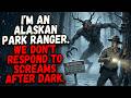 I M An Alaskan Park Ranger We Don T Respond To Screams After Dark