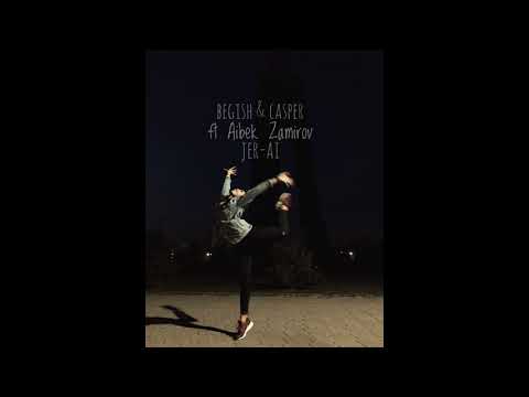 Begish & Casper ft Aibek Zamirov- JER-AI