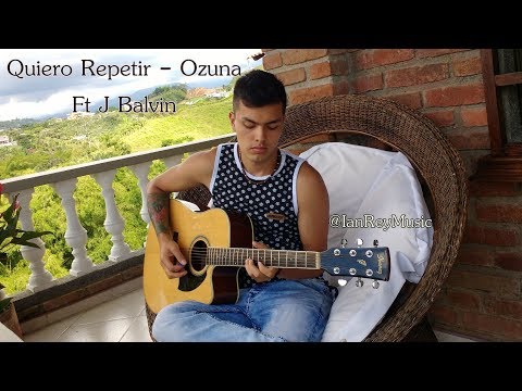 Quiero Repetir - Ozuna