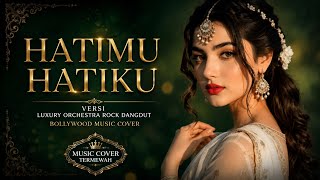 Download lagu HATIMU DAN HATIKU | Dangdut Lawas dengan Sentuhan Bollywood yang Megah! mp3
