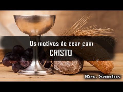 OS MOTIVOS PARA CEAR COM CRISTO