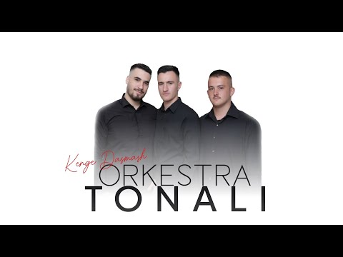 ORKESTRA TONALI - MOJ DASHNI (Kenge dasmash)