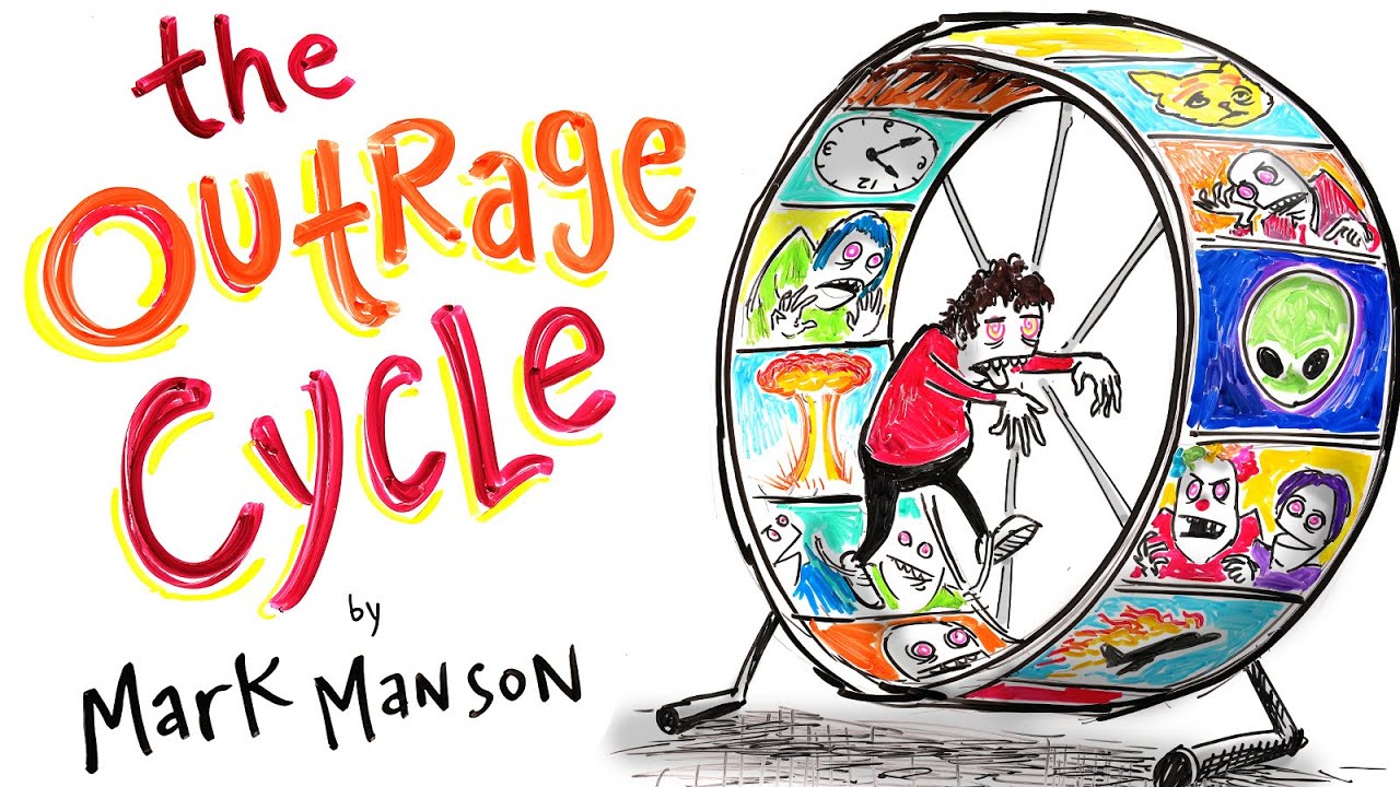 The Outrage Cycle - Mark Manson