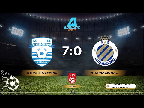 2. CFL | FK Otrant-Olympic 7:0 FK Internacional | 1. kolo | 16.08.2025. | IZVJEŠTAJ
