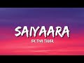 Saiyaara Lyrics Ek Tha Tiger Mohit Chauhan Tarannum Malik