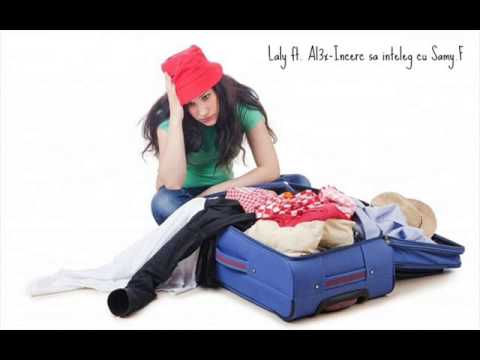 Laly ft.Al3x - Incerc sa inteleg cu Samy.F