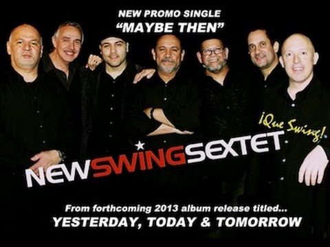 New Swing Sextet - Maybe Then