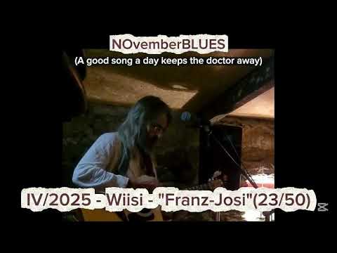 NOvember BLUES IV/2025 - Wiisi - "Franz-Josi"