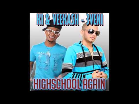 Highschool Again - KI & Veekash Sahadeo (3veni) [Chutney 2015]