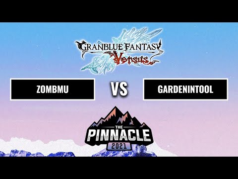 ZOMBMU vs. GARDENINTOOL - Grand Finals - Granblue Fantasy Versus - Pinnacle 2021