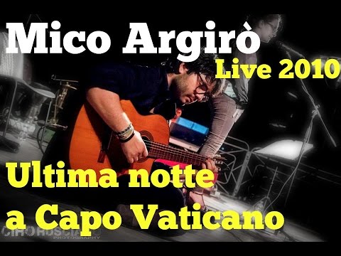 Mico Argirò - Ultima notte a Capo Vaticano (Live 2010)