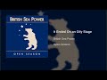 British Sea Power:    "It Ended On an Oily Stage,"