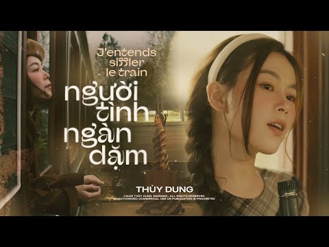 J'entends Siffler Le Train | Người Tình Ngàn Dặm | THUỲ DUNG