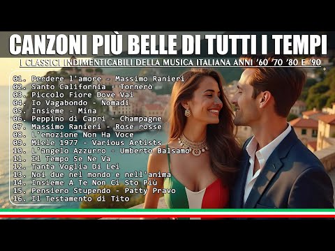 I Classici Indimenticabili della Musica Italiana Anni ’60 ’70 ’80 e ’90 - Canzoni Italiane