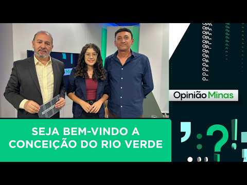 No Circuito das Águas: Conceição do Rio Verde | Opinião Minas | (29/05/2026)