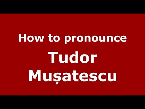 How to pronounce Tudor Mușatescu (Romanian/Romania) - PronounceNames.com