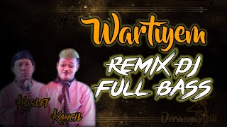 Download lagu DJ REMIX WARTIYEM FULL BASS mp3 Download lagu DJ REMIX WARTIYEM FULL BASS mp3