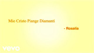 ROSALÍA - Mio Cristo Piange Diamanti (Official Lyric Video)