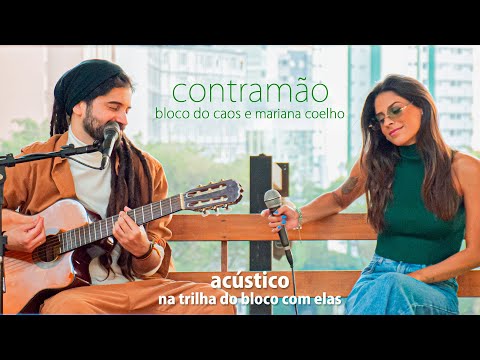 Acústico Bloco do Caos - Contramão feat. Mariana Coelho (Vídeo Oficial)