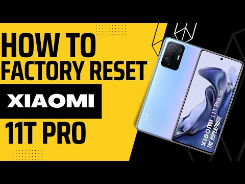 how to hard reset xiaomi 11t pro |  Xiaomi 11t Factory Data Reset Must See!