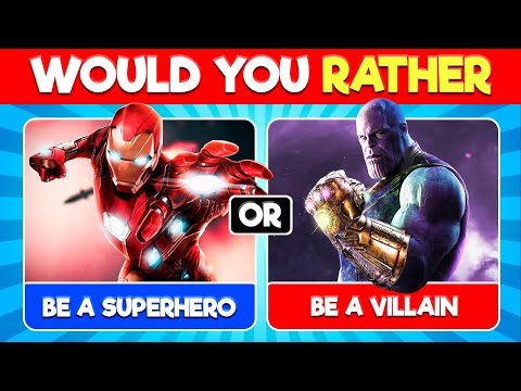 Would You Rather...? SUPERHEROES VS VILLAINS 💥