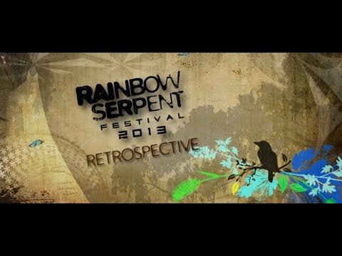 Rainbow Serpent Festival 2013: A Retrospective Film [Official]