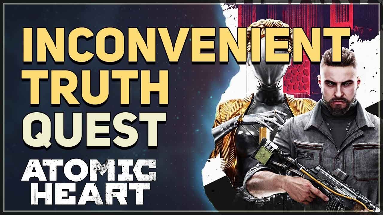 Inconvenient Truth Atomic Heart