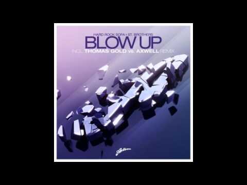 Hard Rock Sofa & St. Brothers - Blow Up (Thomas Gold vs. Axwell Remix)