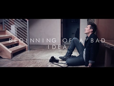 Beginning of a Bad Idea - Tyler Ward