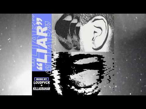 LOUDPVCK & KILLAGRAHAM - LIAR