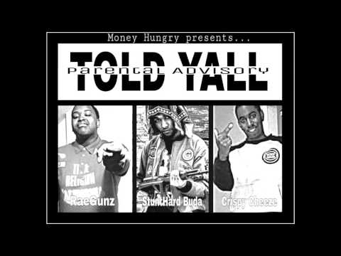 RaeGunz Ft. Stunthard Buda & Crispy Cheeze - Told Yall
