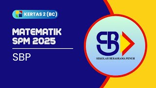 MATEMATIK SPM 2025: SBP K2 BAHAGIAN BC