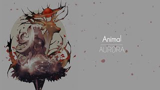 [한글번역] AURORA - Animal