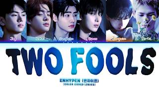 Download lagu ENHYPEN (엔하이픈) 'Two fools' (Color Coded Lyrics) mp3
